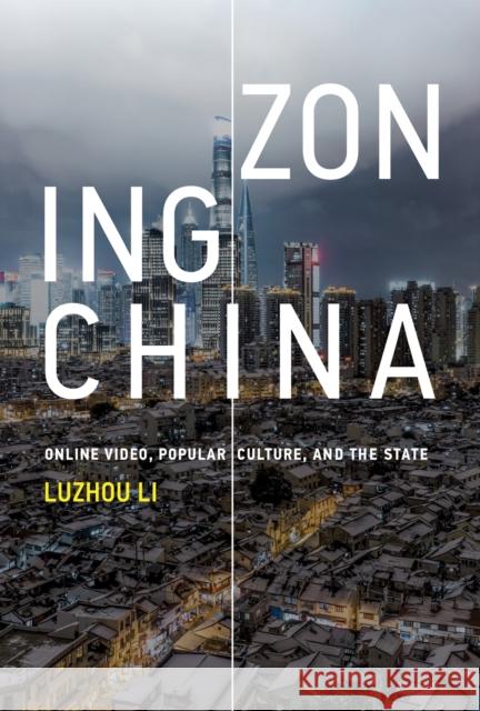 Zoning China: Online Video, Popular Culture, and the State Luzhou Li 9780262551250 MIT Press - książka