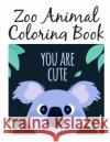 Zoo Animal Coloring Book: picture books for children ages 4-6 J. K. Mimo 9781713489962 Independently Published