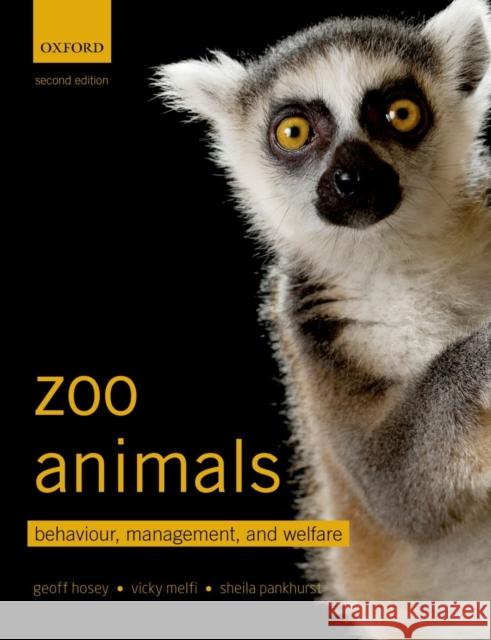 Zoo Animals: Behaviour, Management, and Welfare Sheila (Department of Life Sciences, Anglia Ruskin University) Pankhurst 9780199693528 Oxford University Press - książka