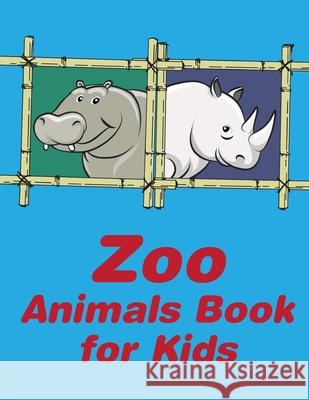 Zoo Animals Book For Kids: A Coloring Pages with Funny and Adorable Animals Cartoon for Kids, Children, Boys, Girls J. K. Mimo 9781675337059 Independently Published - książka