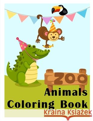 Zoo Animals Coloring Book: Easy Funny Learning for First Preschools and Toddlers from Animals Images J. K. Mimo 9781711056982 Independently Published - książka