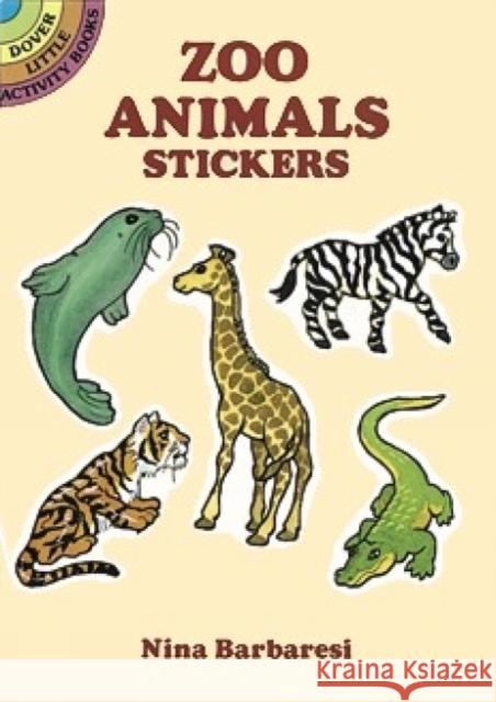 Zoo Animals Stickers: Dover Little Activity Books Nina Barbaresi 9780486269795 Dover Publications - książka