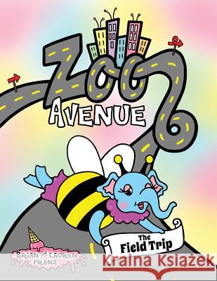 Zoo Avenue: The Field Trip Brian Franz Lauren Franz  9780990540212 Sweet Grin Books - książka