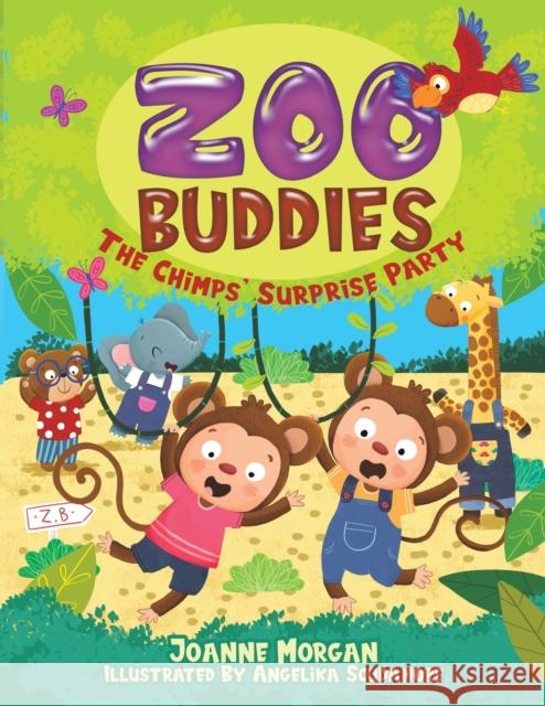 Zoo Buddies: The Chimps' Surprise Party Joanne Morgan 9781787107946 Austin Macauley Publishers - książka