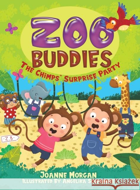 Zoo Buddies: The Chimps' Surprise Party Joanne Morgan 9781787109735 Austin Macauley Publishers - książka