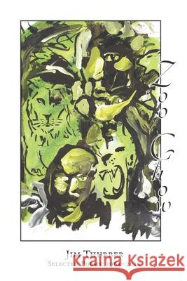 Zoo Chow: Jim Thurber Selected Poems: 1964-2016 Jim Thurber 9780988969414 Deep Wild Journal - książka