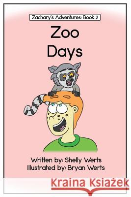Zoo Days Shelly Werts Bryan Werts 9781542520102 Createspace Independent Publishing Platform - książka