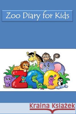 Zoo Diary for Kids Tom Alyea 9781515301172 Createspace - książka