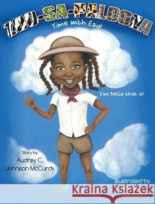 ZOO-SA-PALOOZA Time with Esa!: Esa-Bella That is! Johnson-McCurdy, Audrey C. 9780989621120 Mahogany Moon Books - książka