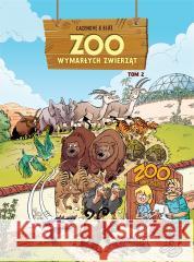 ZOO wymarłych zwierząt T.2 Christophe Cazenove, Bloz 9788328167919 Egmont - książka