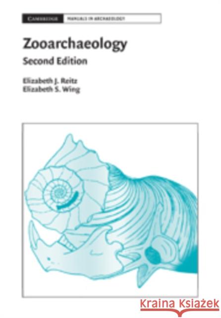 Zooarchaeology Elizabeth S. Wing Elizabeth Jean Reitz 9780521857260 Cambridge University Press - książka