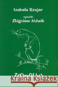 Zoofigliki Szajer Izabela 9788392677024 Mimochodem - książka