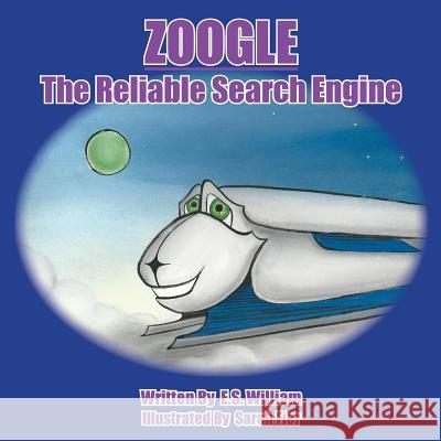 Zoogle The Reliable Search Engine Fier, Sarah 9781532837654 Createspace Independent Publishing Platform - książka