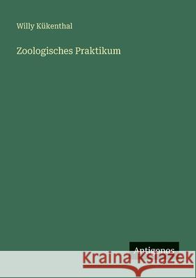 Zoologisches Praktikum Willy K?kenthal 9783566080938 Antigonos Verlag - książka
