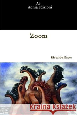 Zoom Riccardo Gaeta 9781470908492 Lulu.com - książka