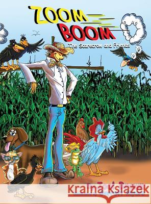 Zoom Boom the Scarecrow and Friends Joel Brown Garrett Myers 9780997030723 Rapier Publishing Company - książka