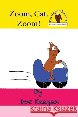 Zoom, Cat. Zoom! Brendan P. Kelso Doc Keagan 9781954571228 Playing with Plays - książka