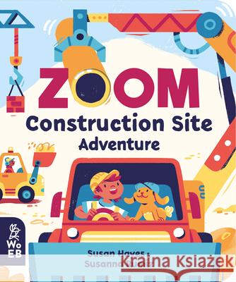 Zoom: Construction Site Adventure Sue Grabham Susanna Rumiz 9781912920426 What on Earth Books - książka