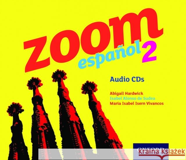 Zoom espanol 2 Audio CDs Isabel Alonso De Sudea Abigail Hardwick Maria Isabel Isern Vivancos 9780199127658 Oxford University Press - książka