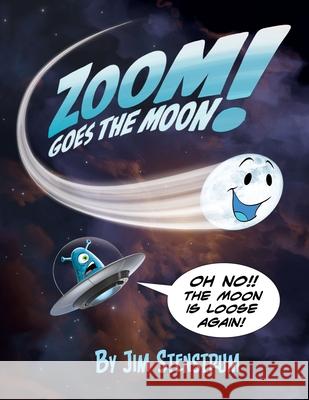 Zoom Goes the Moon Jim Stenstrum   9781942617020 James Stenstrum - książka