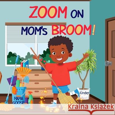Zoom on Mom's Broom Mama Goose 9781636750644 Enchanted Rose Publishing - książka