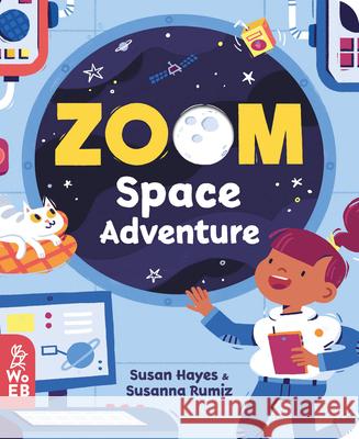 Zoom Space Adventure Hayes, Susan 9781999967987 What on Earth Books - książka
