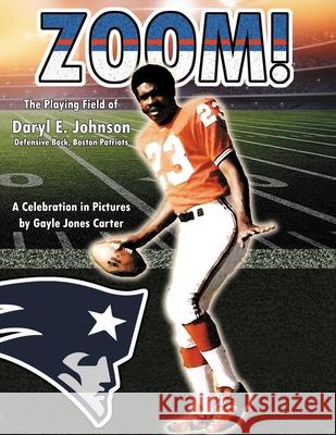 Zoom: The Playing Field of Daryl E. Johnson Gayle Jone 9781941859827 Pegasusbooks - książka