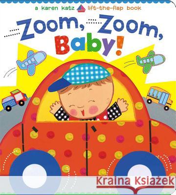 Zoom, Zoom, Baby! Karen Katz Karen Katz 9781442493148 Little Simon - książka