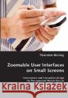 Zoomable User Interfaces on Small Screens Thorsten Bring 9783836461665 VDM Verlag