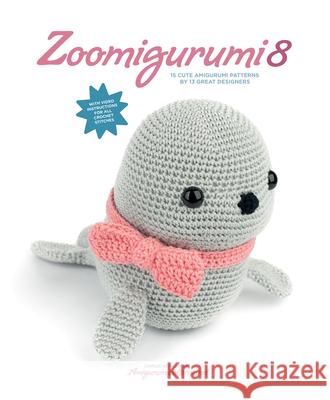 Zoomigurumi 8: 15 Cute Amigurumi Patterns by 13 Great Designers Joke Vermeiren 9789491643286 Meteoor Books - książka