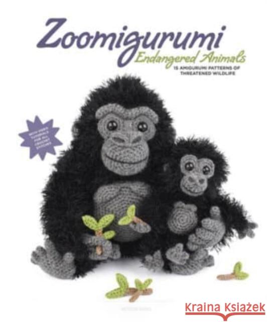 Zoomigurumi Endangered Animals: 15 Amigurumi Patterns of Threatened Wildlife Amigurumi Com 9789491643453 Meteoor Books - książka