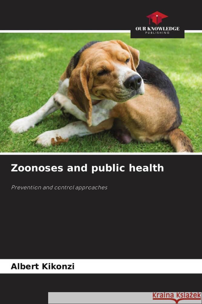 Zoonoses and public health Kikonzi, Albert 9786208347680 Our Knowledge Publishing - książka
