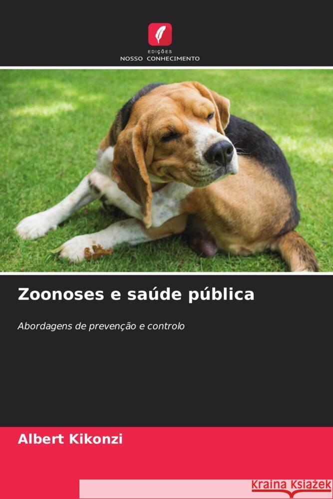 Zoonoses e saúde pública Kikonzi, Albert 9786208347789 Edições Nosso Conhecimento - książka