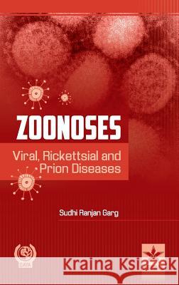 Zoonoses: Viral, Rickettsial and Prion Diseases Sudhi Ranjan Garg 9789351301639 Daya Pub. House - książka