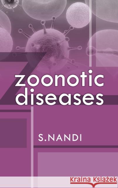 Zoonotic Diseases S, Nandi 9789381450963 NEW INDIA PUBLISHING AGENCY - książka
