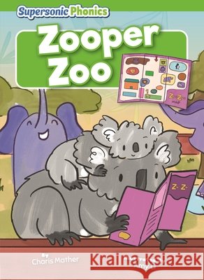 Zooper Zoo Mather, Charis, Li, Amy 9798895779941 Supersonic Books - książka