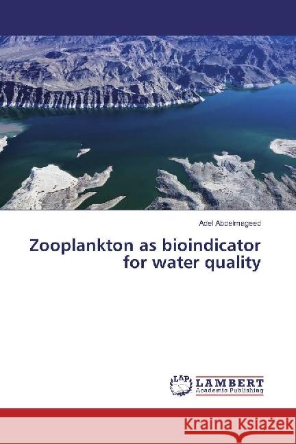 Zooplankton as bioindicator for water quality Abdelmageed, Adel 9783659968228 LAP Lambert Academic Publishing - książka