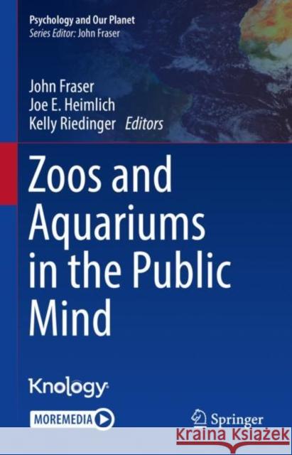 Zoos and Aquariums in the Public Mind John Fraser Joe E. Heimlich Kelly Riedinger 9783030849412 Springer - książka