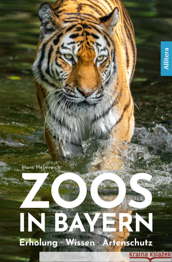 Zoos in Bayern Helmreich, Hans 9783962334338 BUCH & media - książka