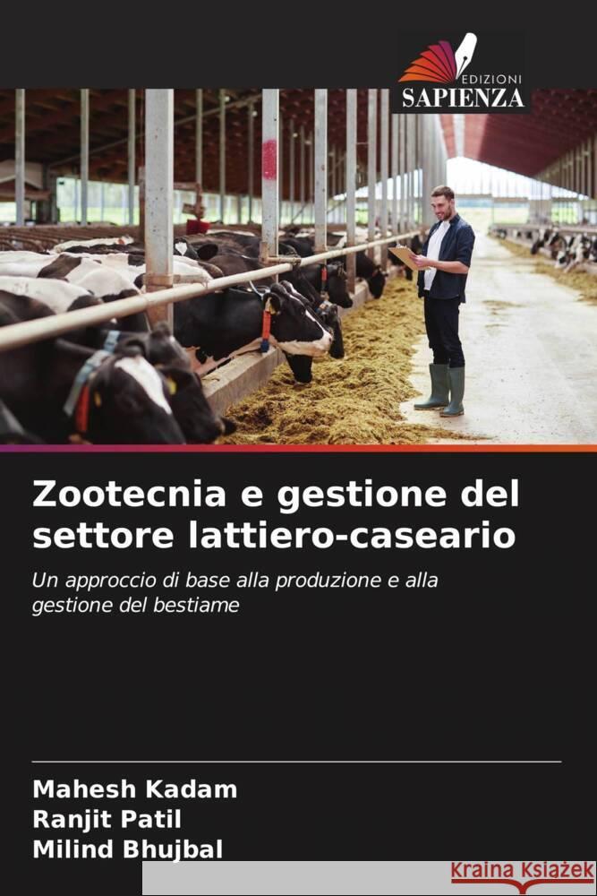 Zootecnia e gestione del settore lattiero-caseario Mahesh Kadam Ranjit Patil Milind Bhujbal 9786206886747 Edizioni Sapienza - książka