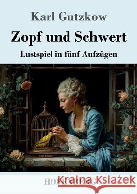 Zopf und Schwert Gutzkow, Karl 9783743752177 Hofenberg - książka