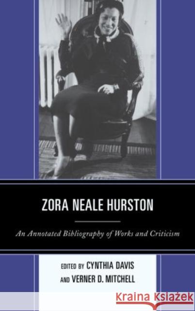 Zora Neale Hurston: An Annotated Bibliography of Works and Criticism Davis, Cynthia 9780810891524 Scarecrow Press - książka