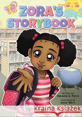 Zora's Storybook: Reading And Writing Strategies Workbook Naresha S. Perry Jessy Marx 9780976718970 Better Day Publishing, LLC - książka