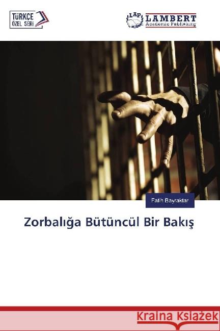 Zorbal ga Bütüncül Bir Bak s Bayraktar, Fatih 9783659947421 LAP Lambert Academic Publishing - książka