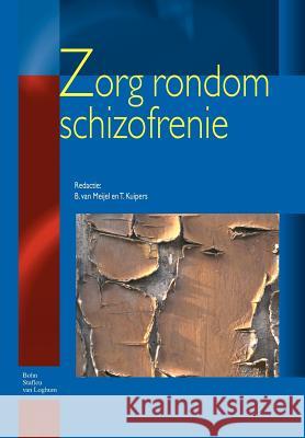 Zorg Rondom Schizofrenie T. Kuipers B. Meijel 9789031344987 Springer - książka