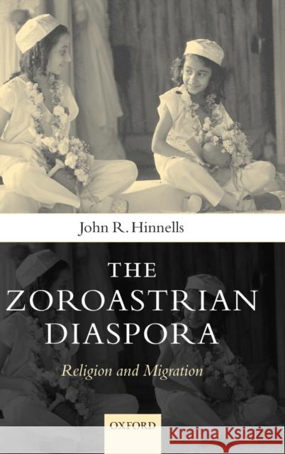 Zoroastrians Diaspora: Religion and Migration Hinnells, John R. 9780198267591 OXFORD UNIVERSITY PRESS - książka
