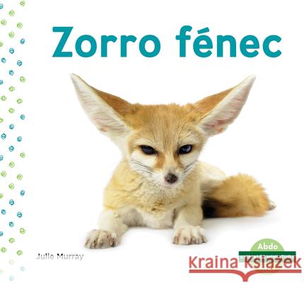 Zorro Fénec (Fennec Fox) Murray, Julie 9781098204198 Abdo Kids - książka