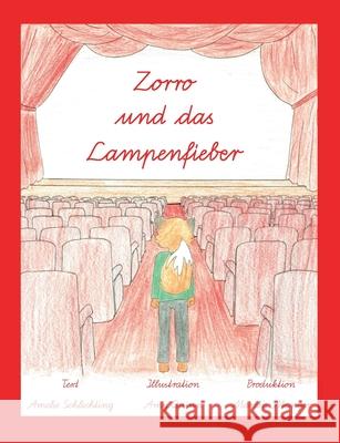 Zorro und das Lampenfieber : Ausgabe in Schulausgangsschrift (SAS) Amelie Schlichting Amy Quinn Marlon Manger 9783751913676 Books on Demand - książka