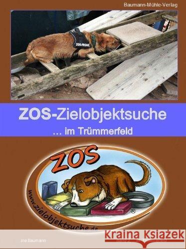 ZOS-Zielobjektsuche ... im Trümmerfeld Baumann, Ina 9783938534083 Baumann-Mühle-Verlag - książka