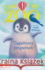 Zosia i jej zoo. Zagubiony pingwinek Amelia Cobb, Sophy Williams, Jacek Drewnowski 9788382409505 Zielona Sowa - książka